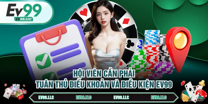 Điều Khoản Và Điều Kiện EV99 Chính Thức Chuẩn Chỉnh 2 Điều khoản và điều kiện EV99 về quy định chung